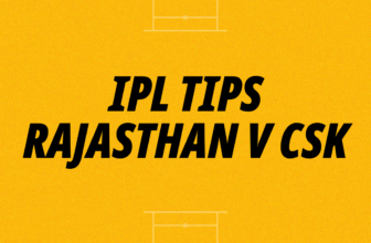 Rajasthan Royals v Chennai Super Kings IPL Tips: C...